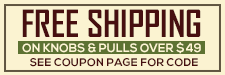 Free Shipping on Knobs and Pulls